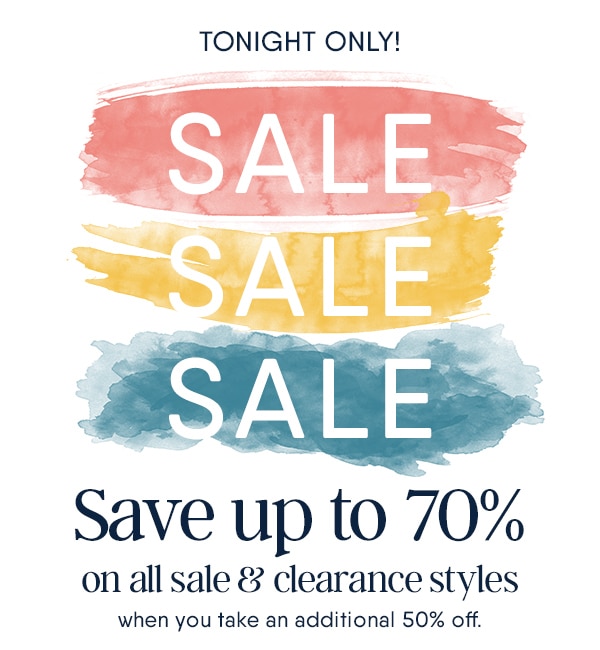 Tonight only! Up to 70% off sale & clearance styles.