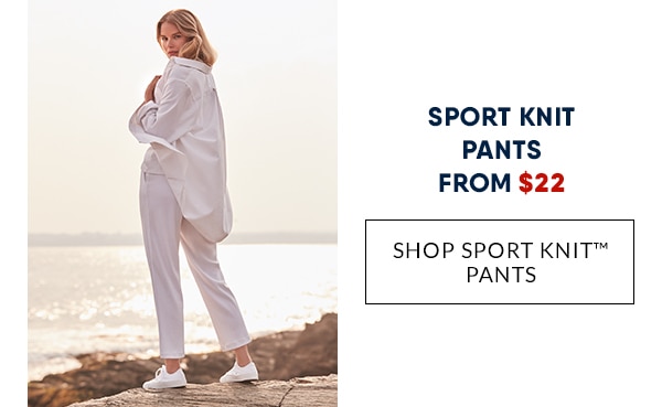 Click to shop Sport Knit pants.