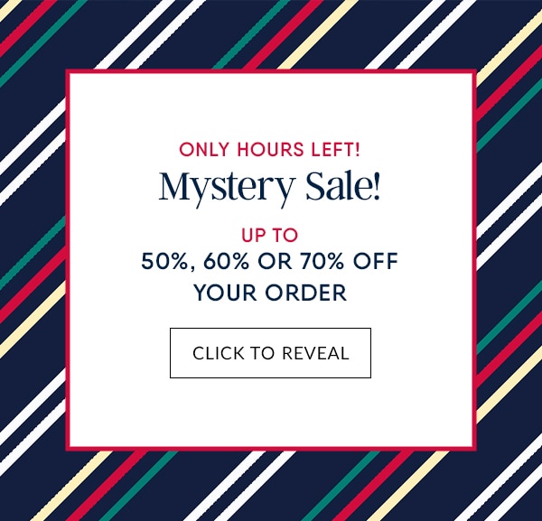 HOURS LEFT! Reveal your discount and enjoy free shipping over $50.