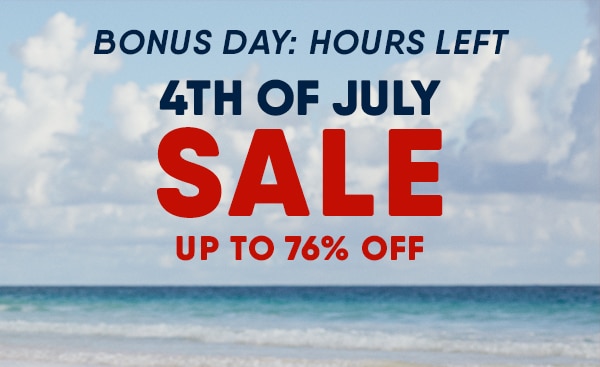 Up to 76% off! Save during our July 4th Event.