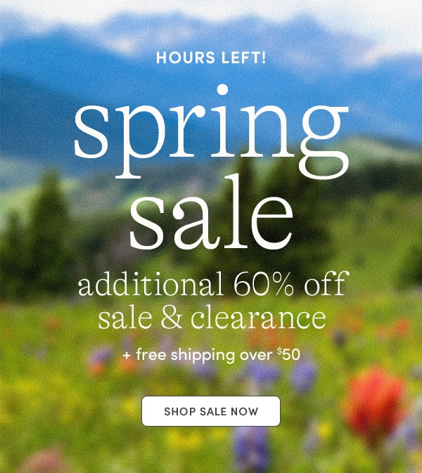 HOURS LEFT! spring sale additional 60% off sale & clearance + free shipping over $50
