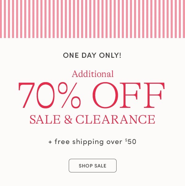 ONE DAY ONLY! ADDITIONAL 70% OFF SALE & CLEARANCE + FREE SHIPPING OVER $50