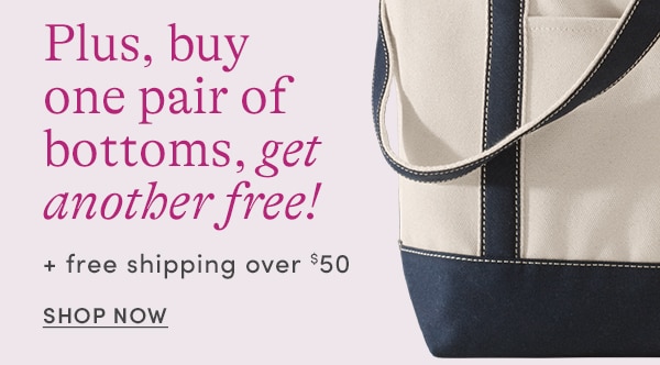 Plus, buy one pair of bottoms, get another free! SHOP NOW