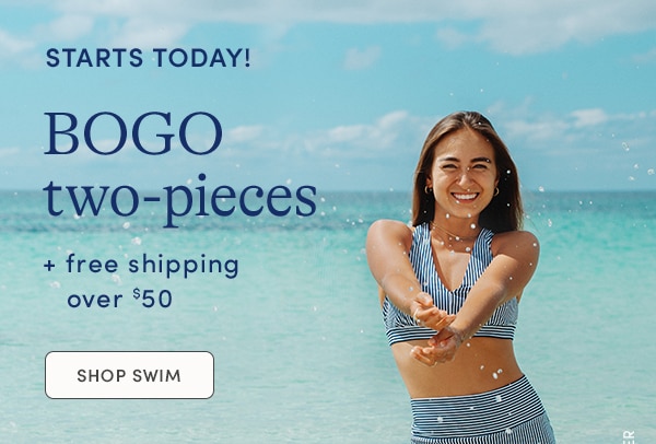 STARTS TODAY! Buy one swim top or bottom, get another free! free shipping over $50, SHOP NOW