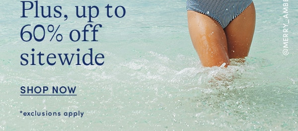 Plus, up to 60% off sitewide