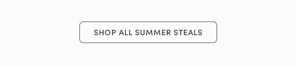 SHOP ALL SUMMER STEALS