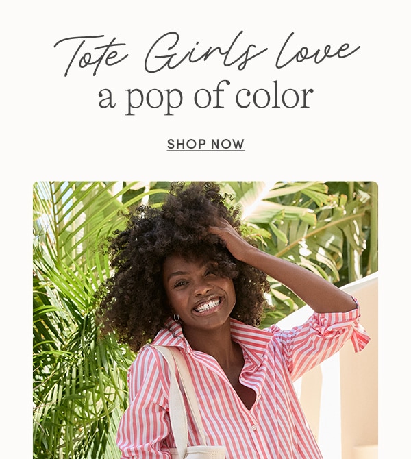 TOTE GIRLS LOVE A POP OF COLOR