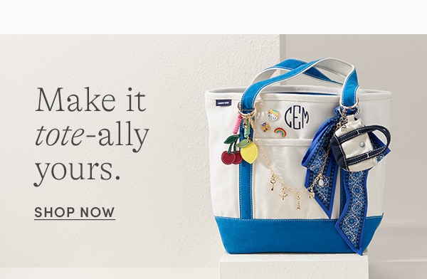 MAKE IT TOTE-ALLY YOURS