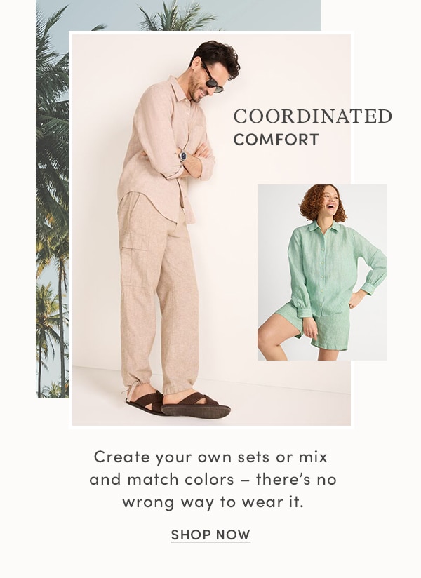 SHOP COORDINATED COMFORT